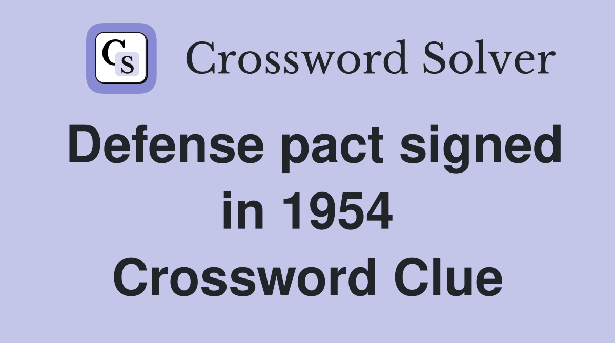 Defense pact signed in 1954 Crossword Clue