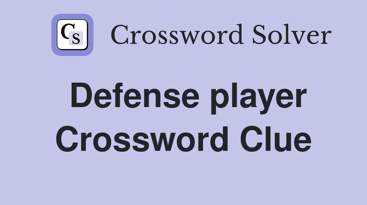 Defense player Crossword Clue