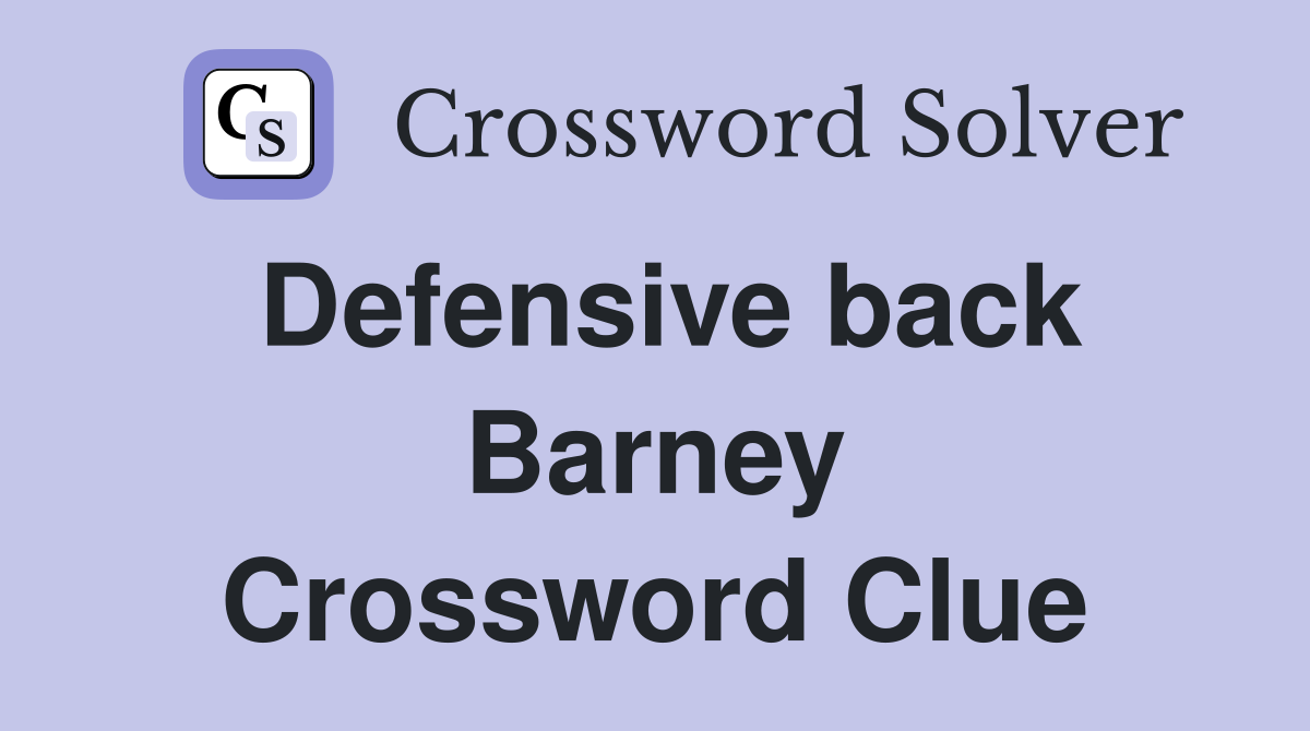 Defensive back Barney Crossword Clue