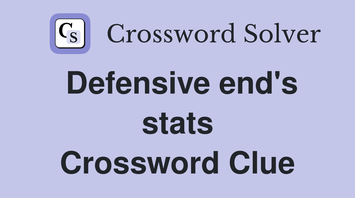 Defensive end's stats Crossword Clue
