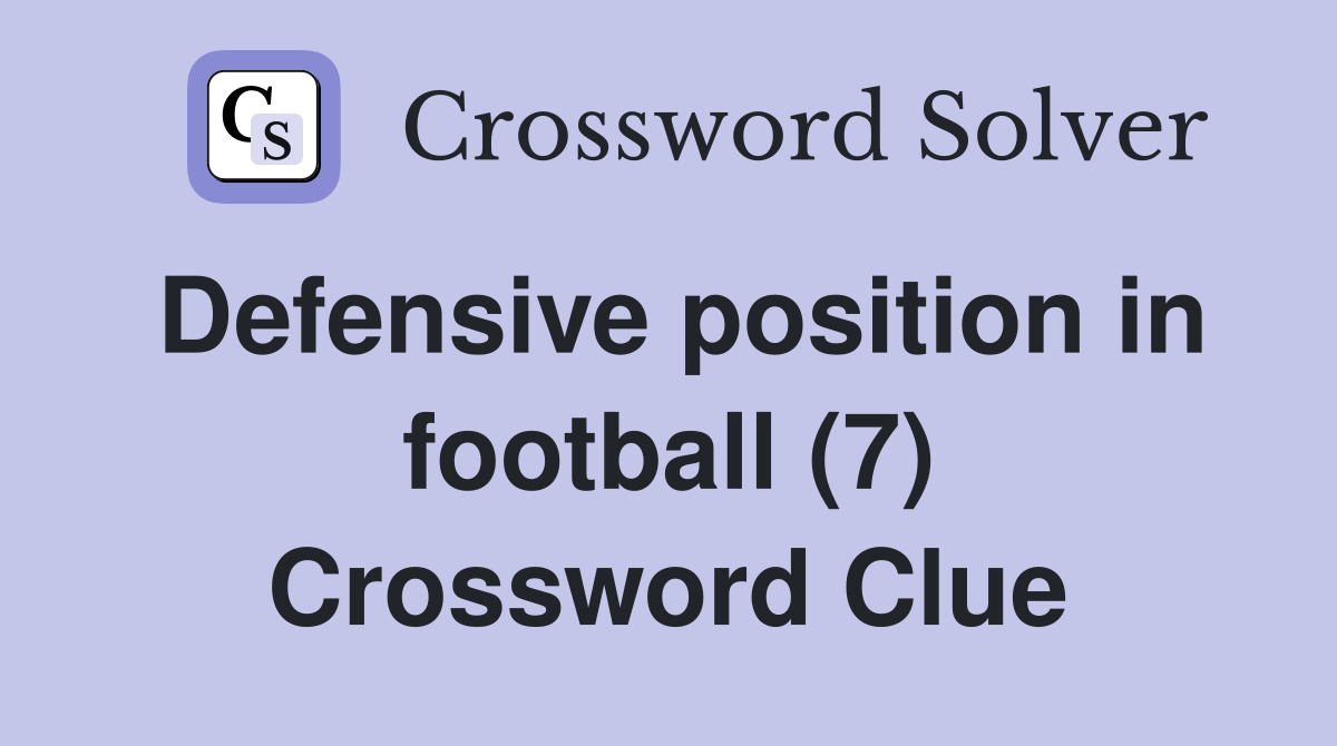 Defensive position in football (7) Crossword Clue