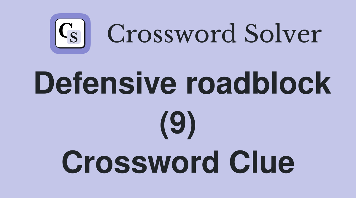 Defensive roadblock (9) Crossword Clue