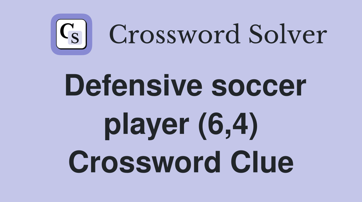 Defensive soccer player (6,4) Crossword Clue