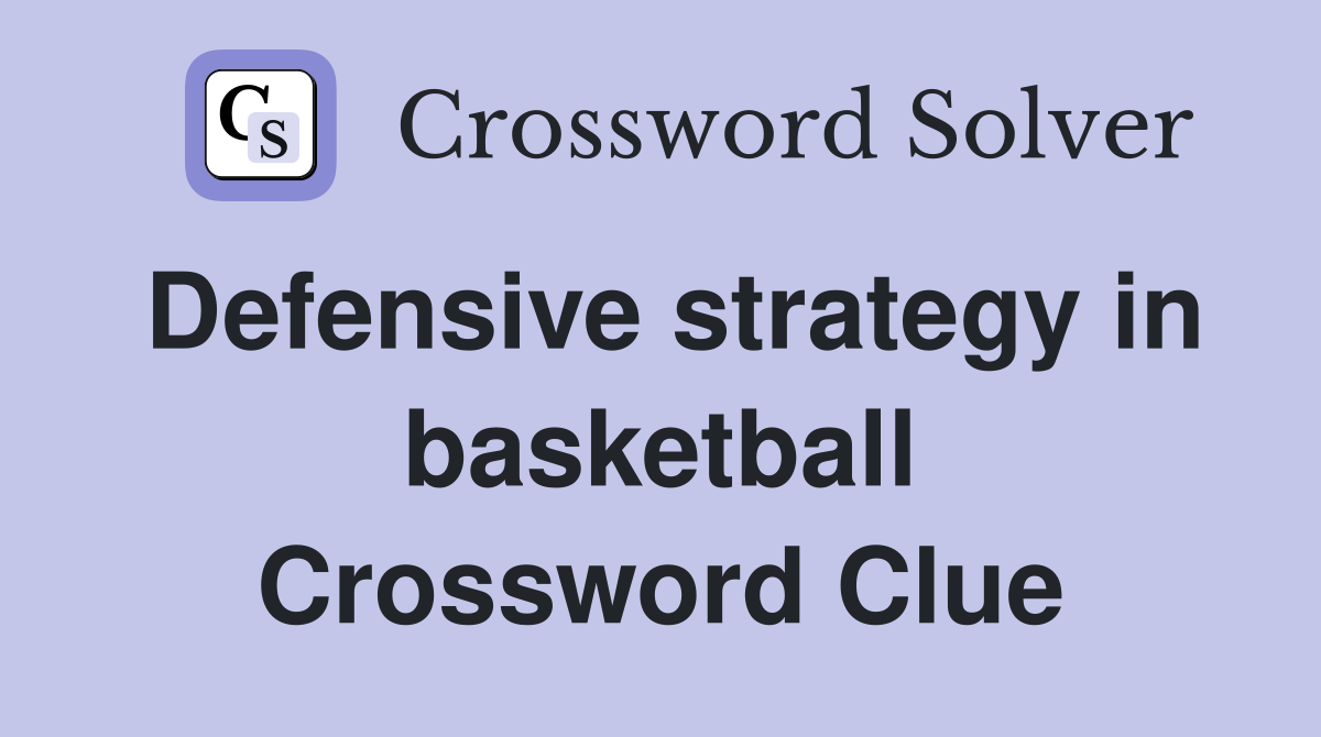 Defensive strategy in basketball Crossword Clue