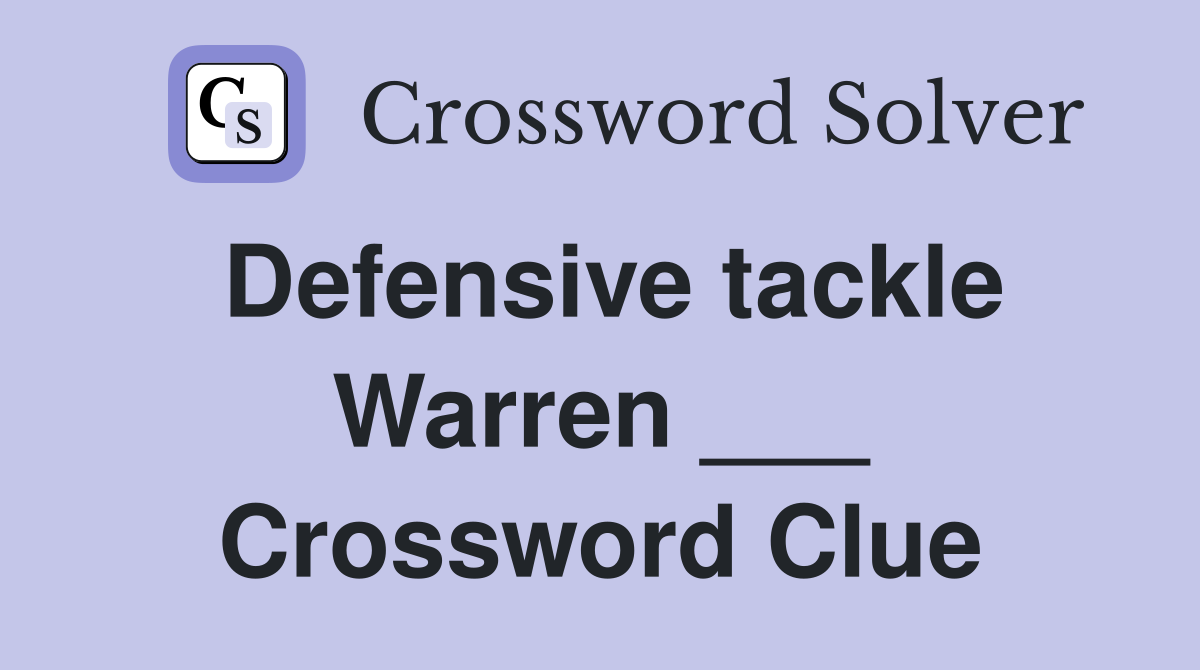 Defensive tackle Warren ___ Crossword Clue