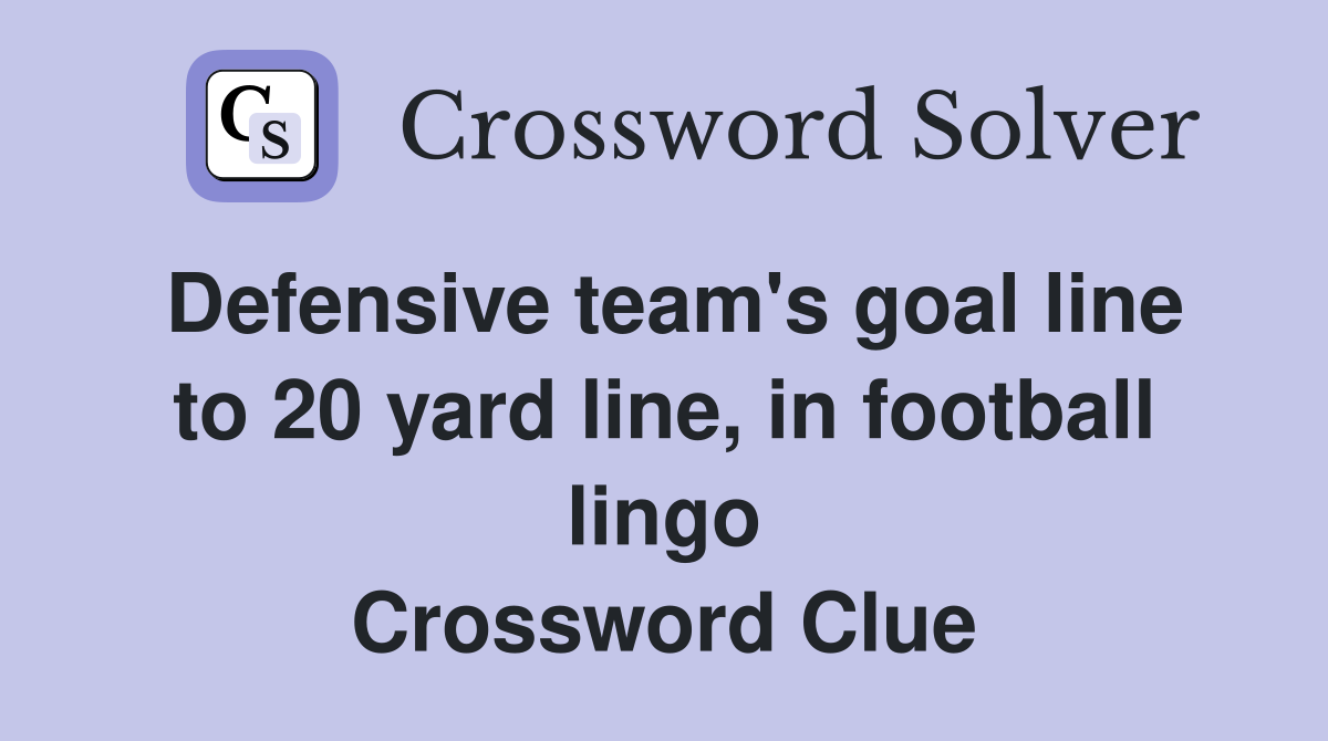 Defensive team's goal line to 20 yard line, in football lingo Crossword Clue