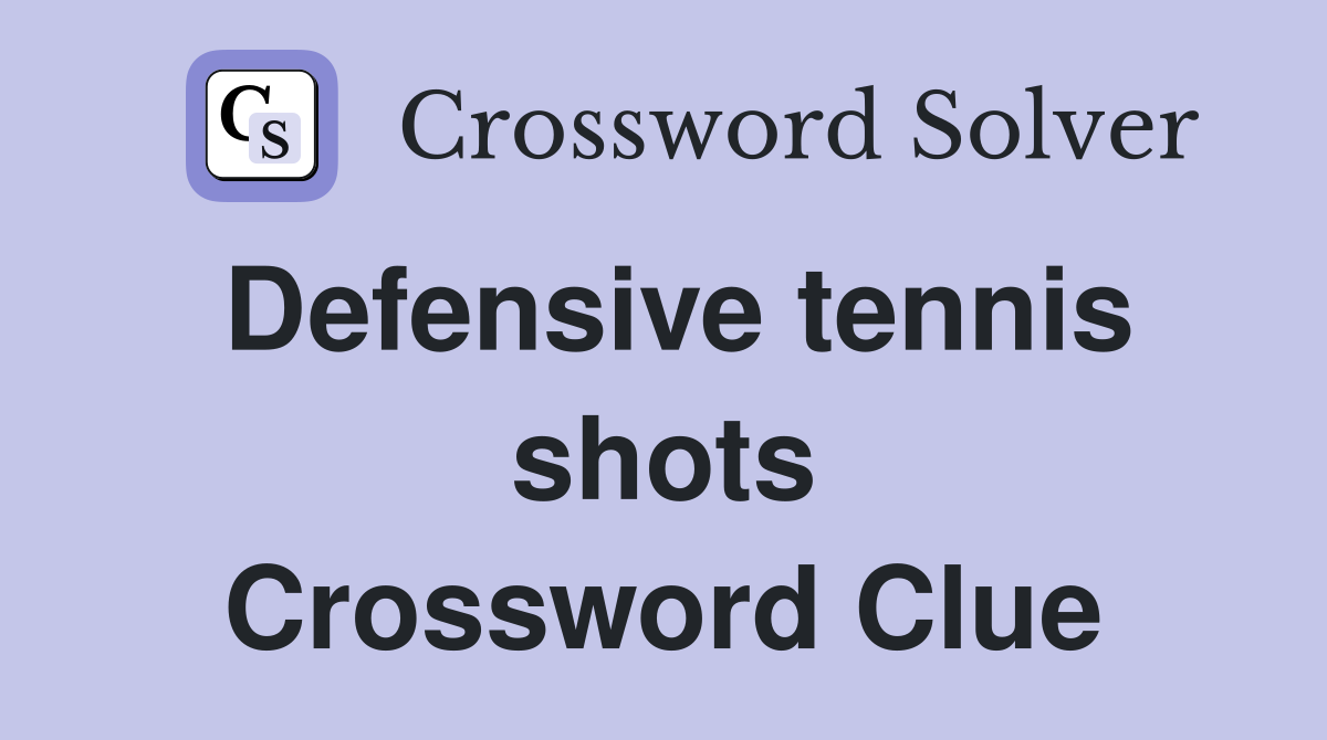 Defensive tennis shots Crossword Clue