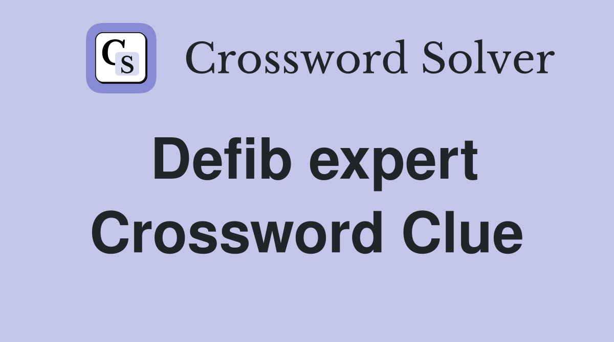 Defib expert Crossword Clue