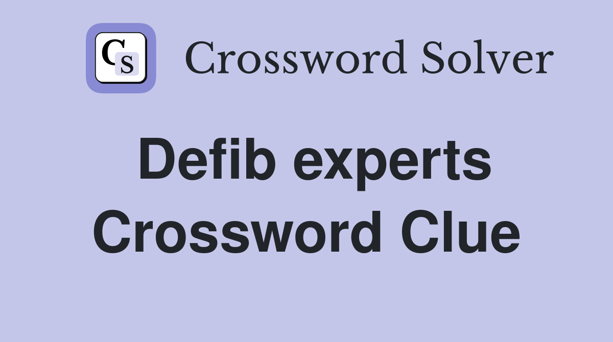 Defib experts Crossword Clue