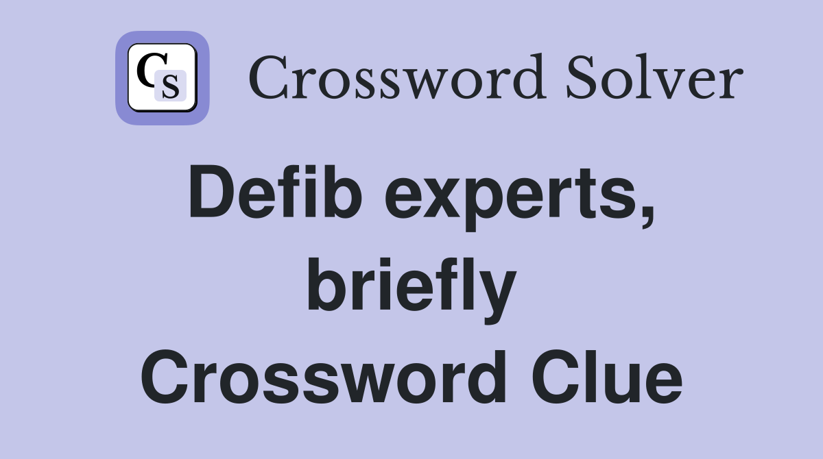 Defib experts, briefly Crossword Clue