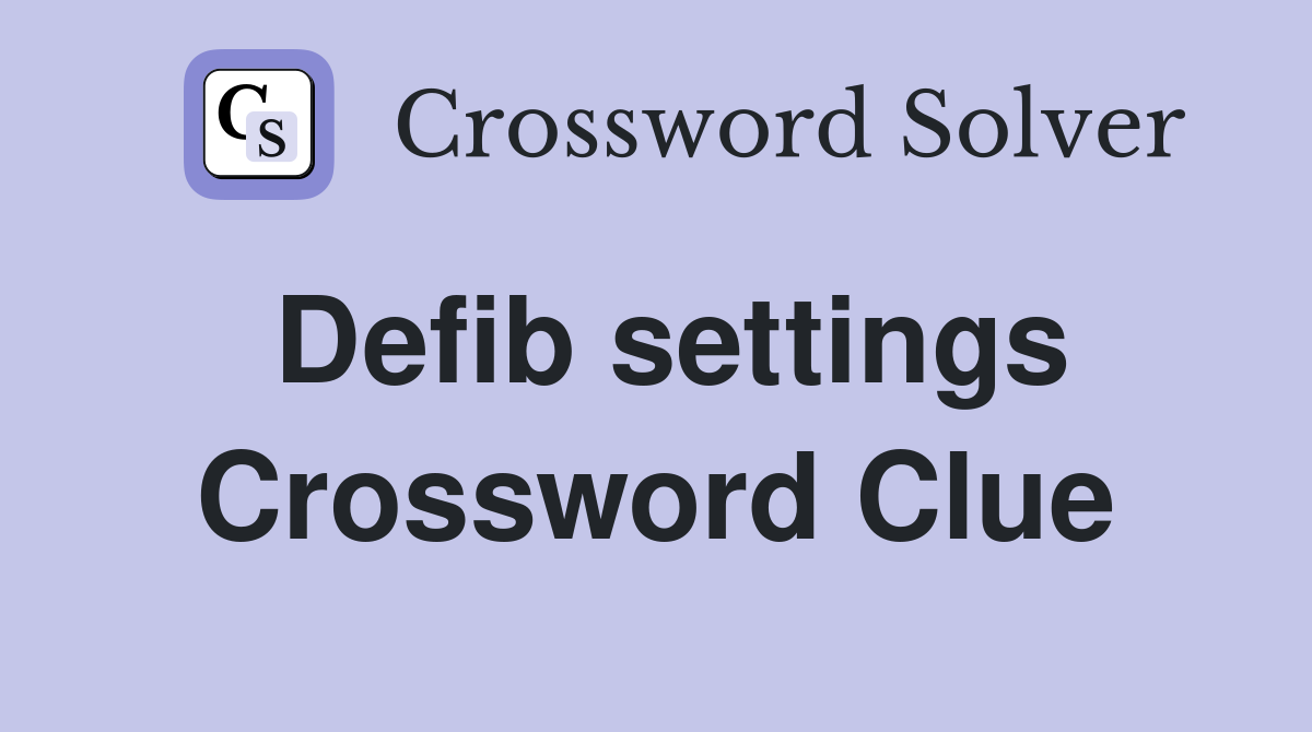 Defib settings Crossword Clue