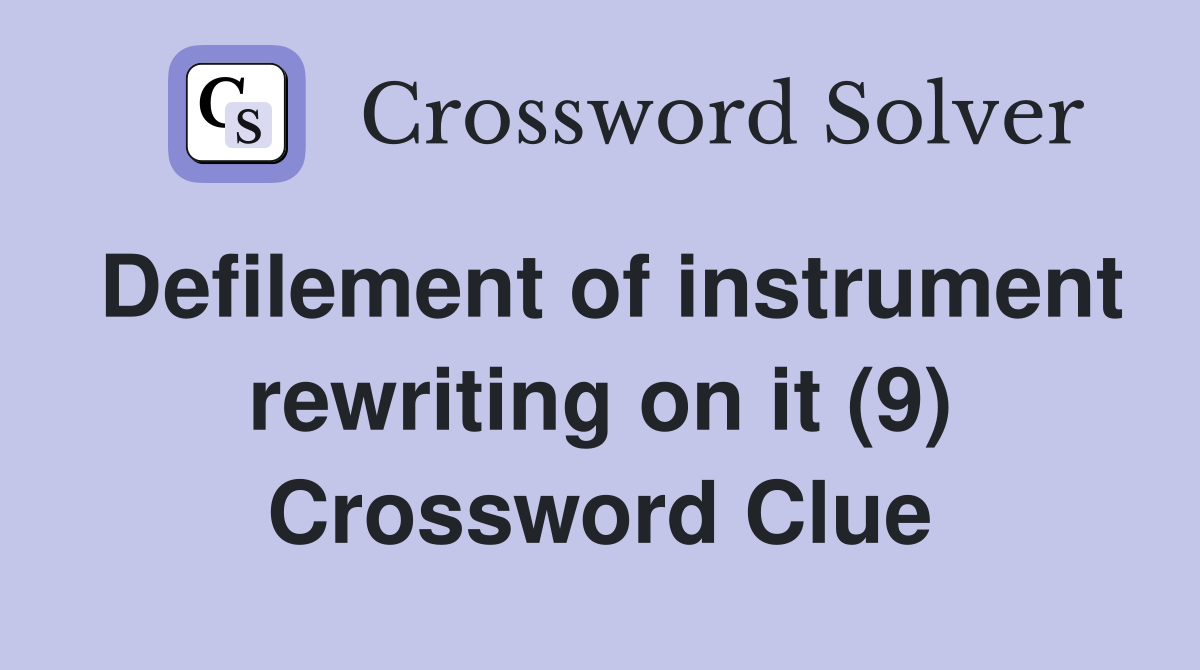 Defilement of instrument rewriting on it (9) Crossword Clue