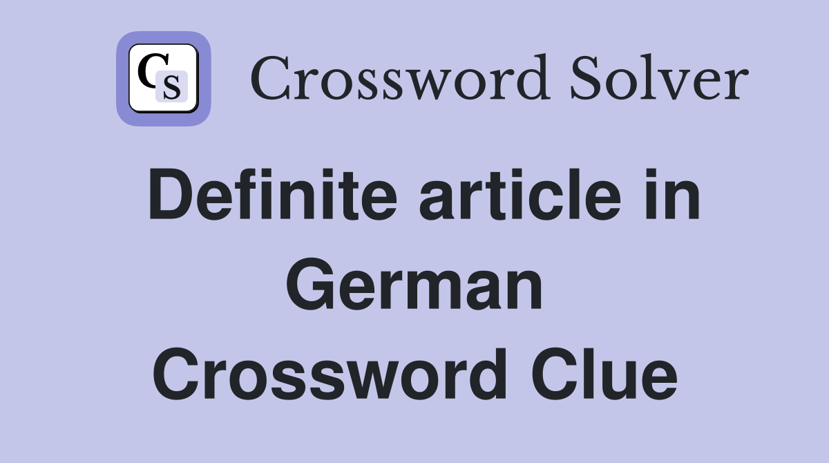 Definite article in German Crossword Clue