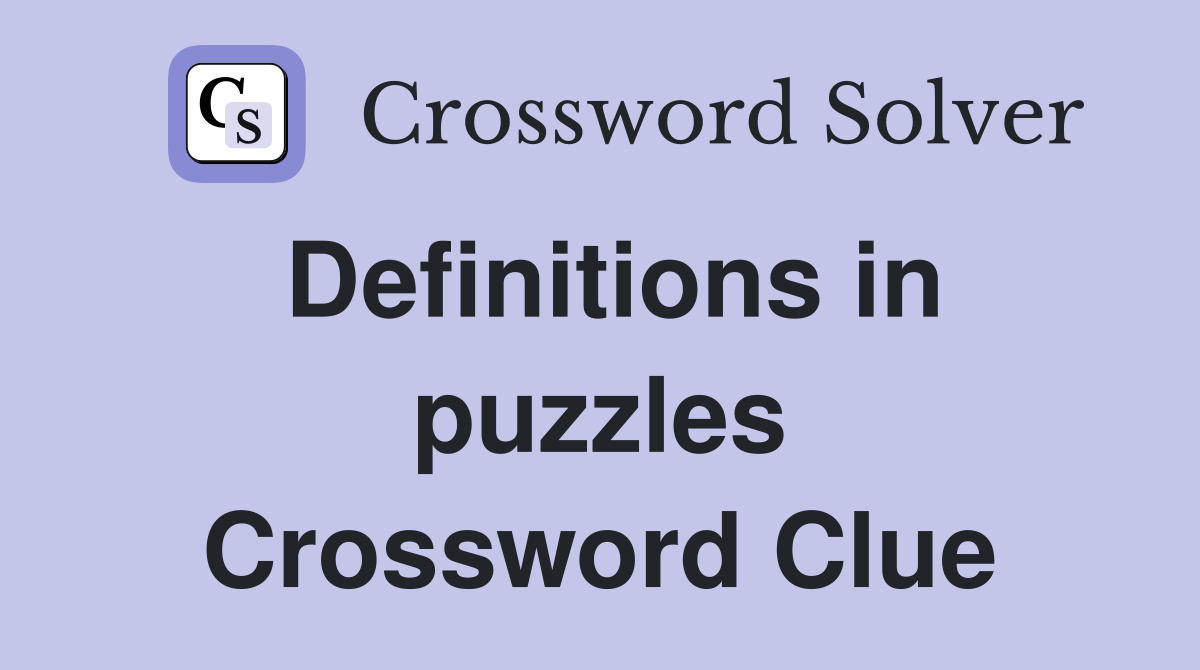 Definitions in puzzles Crossword Clue