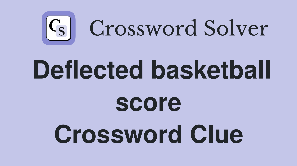 Deflected basketball score Crossword Clue