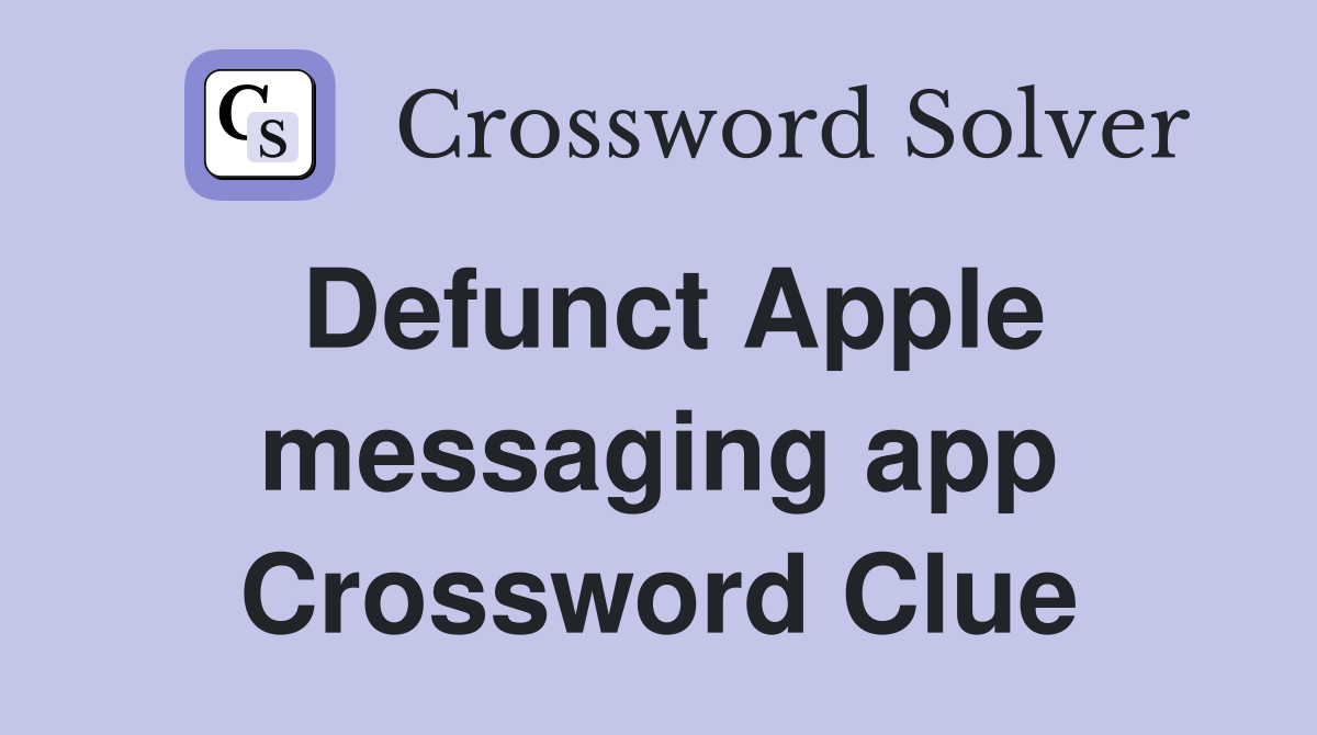 Defunct Apple messaging app Crossword Clue