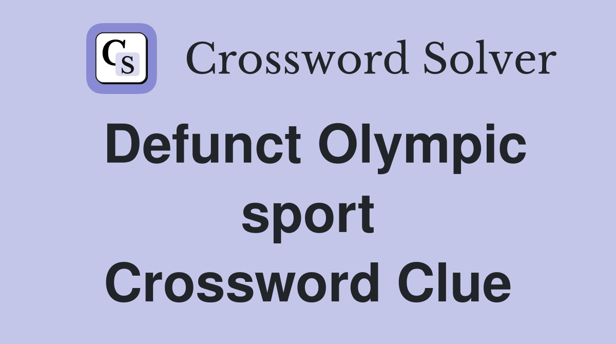 Defunct Olympic sport Crossword Clue