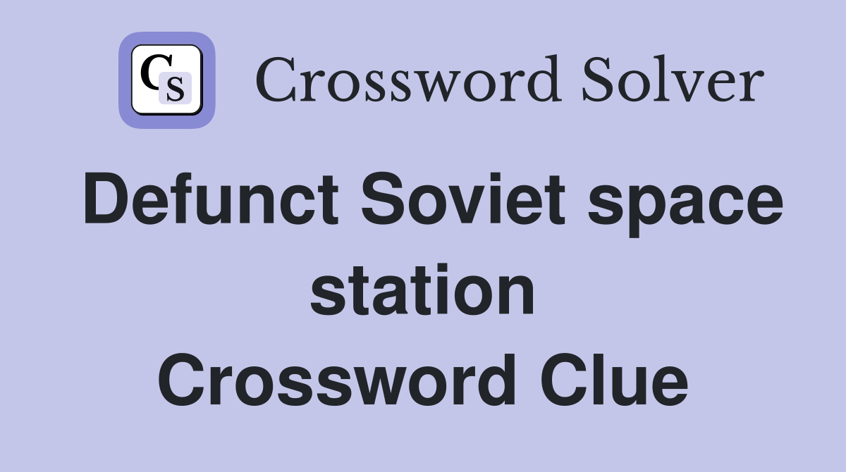 Defunct Soviet space station Crossword Clue
