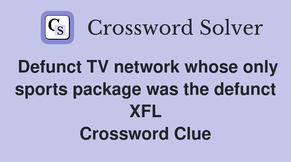 Defunct TV network whose only sports package was the defunct XFL Crossword Clue