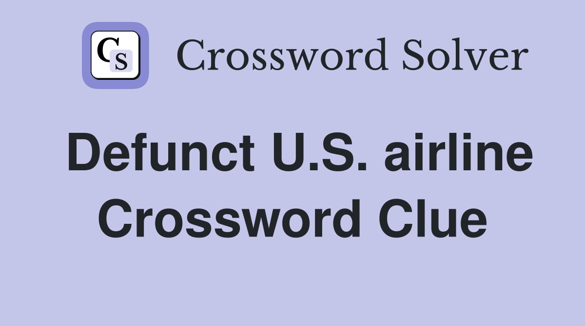 Defunct U.S. airline Crossword Clue