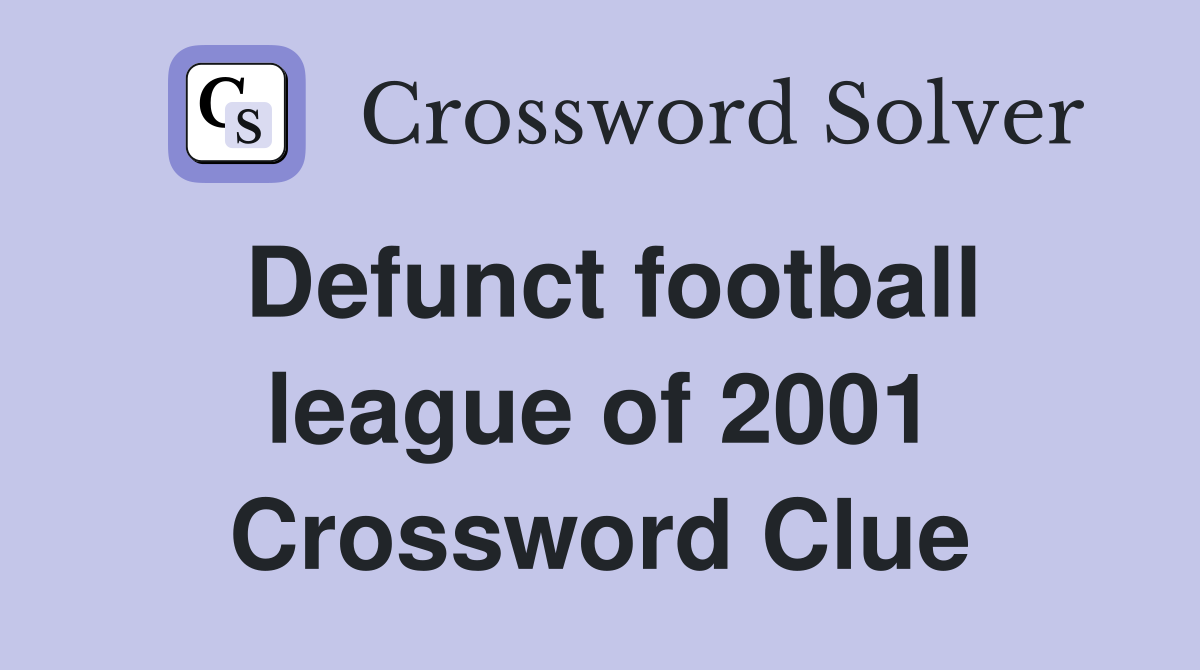 Defunct football league of 2001 Crossword Clue