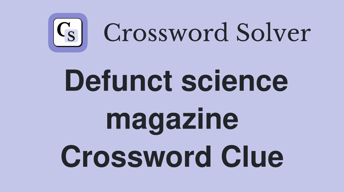Defunct science magazine Crossword Clue
