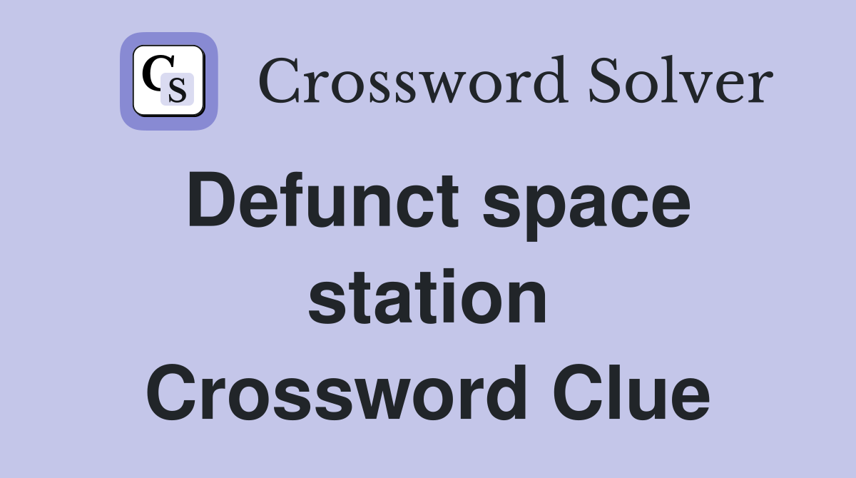 Defunct space station Crossword Clue