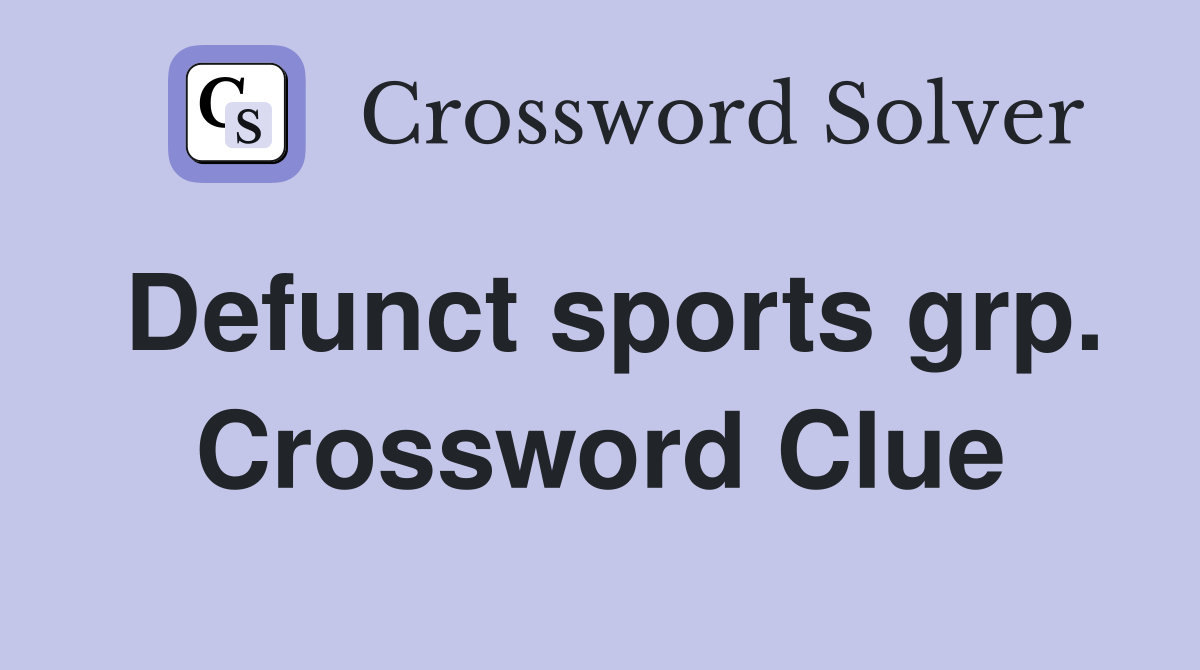 Defunct sports grp. Crossword Clue