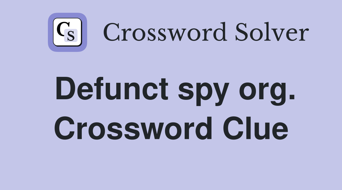 Defunct spy org. Crossword Clue