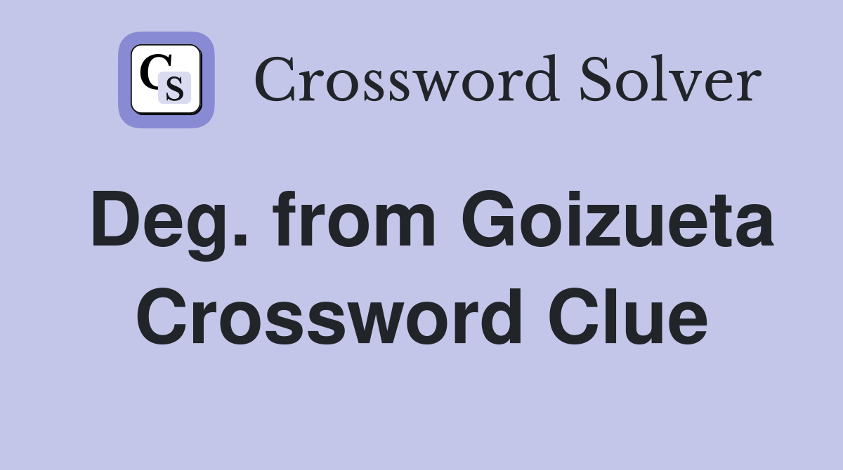 Deg. from Goizueta Crossword Clue