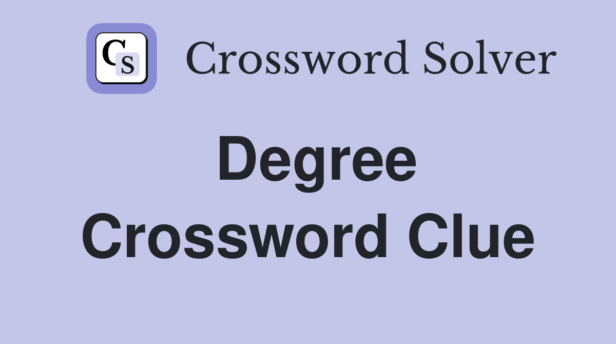 Degree Crossword Clue Answers Crossword Solver