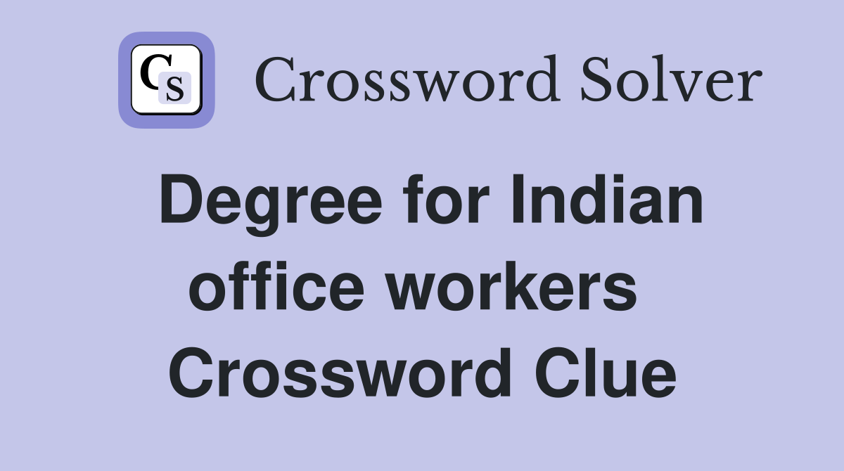 Degree for Indian office workers  Crossword Clue