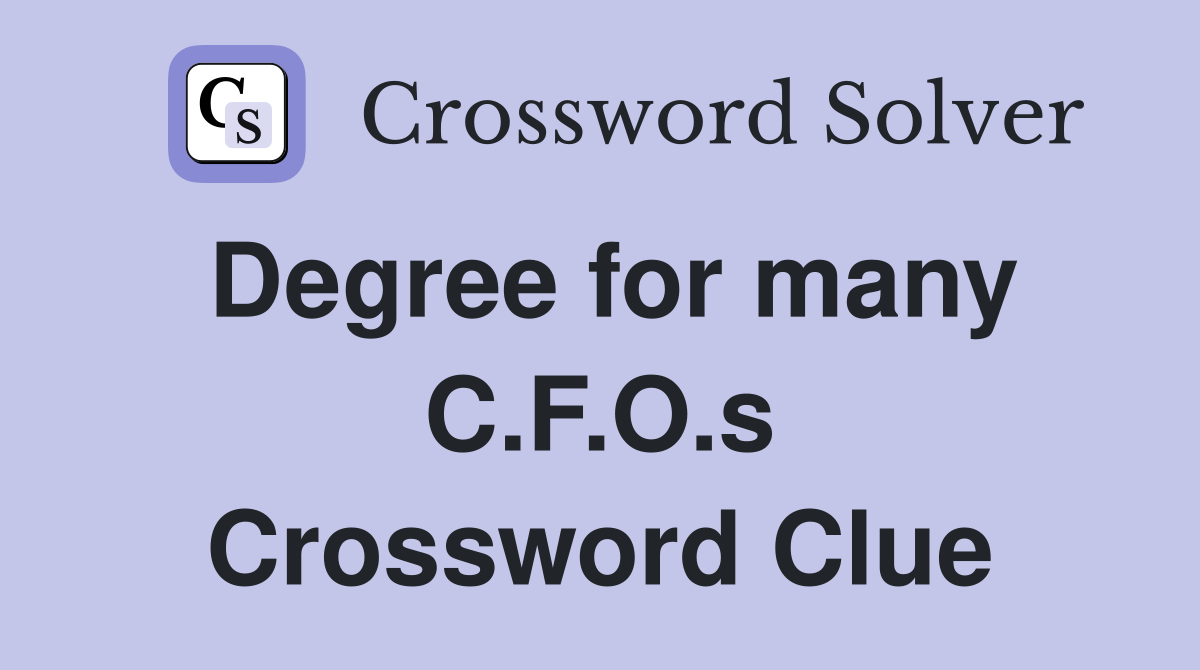 Degree for many C.F.O.s Crossword Clue
