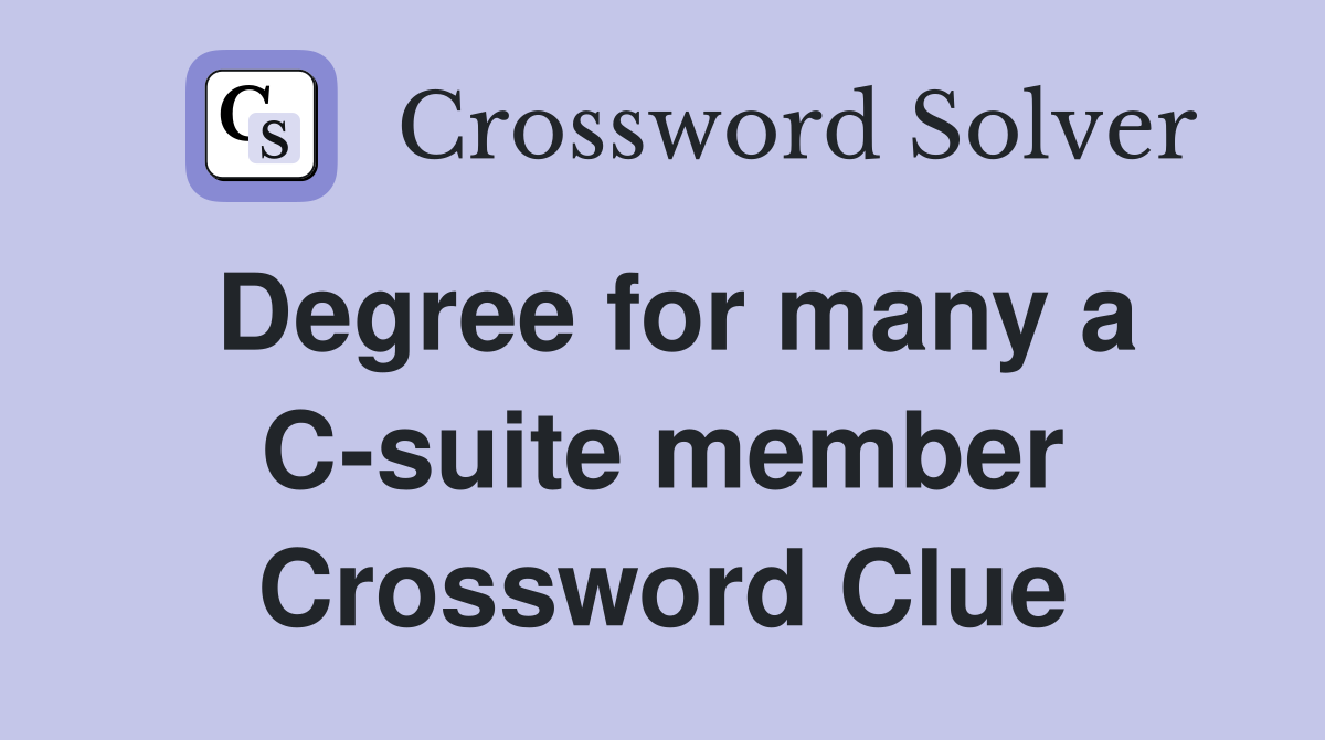 Degree for many a C-suite member Crossword Clue