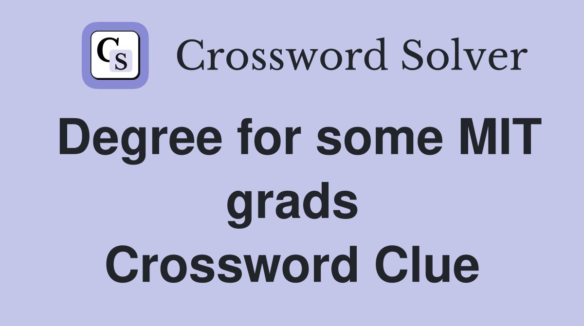 Degree for some MIT grads Crossword Clue