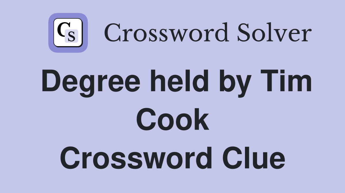 Degree held by Tim Cook Crossword Clue
