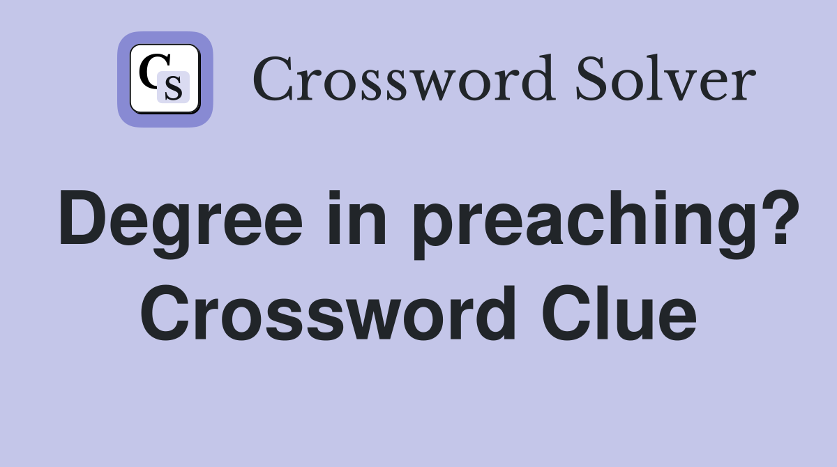 Degree in preaching? Crossword Clue