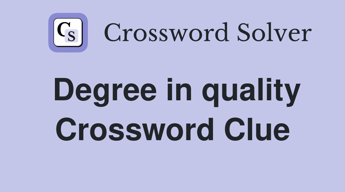Degree in quality Crossword Clue