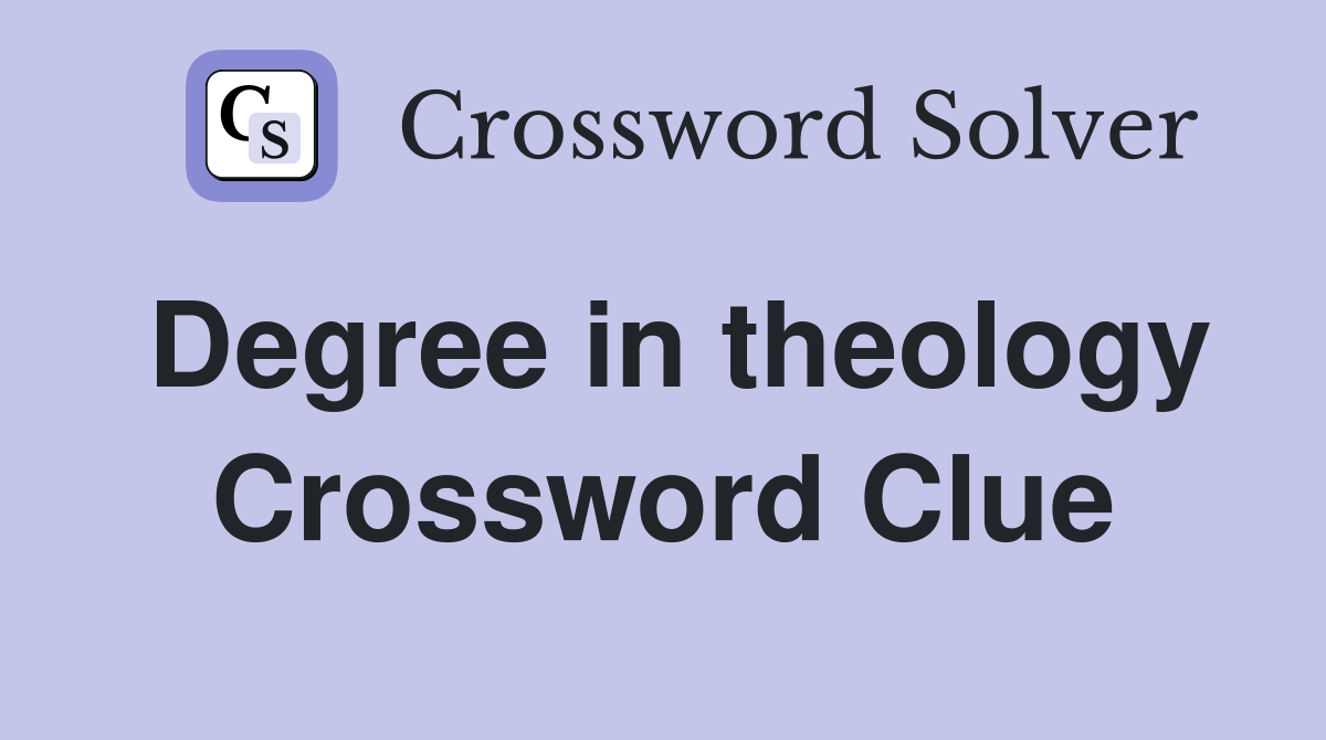Degree in theology Crossword Clue