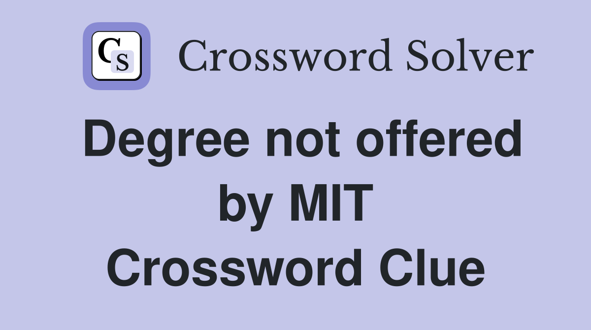 Degree not offered by MIT Crossword Clue