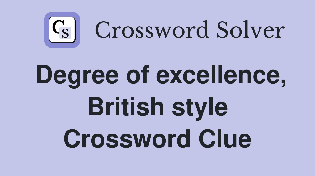 Degree of excellence, British style Crossword Clue