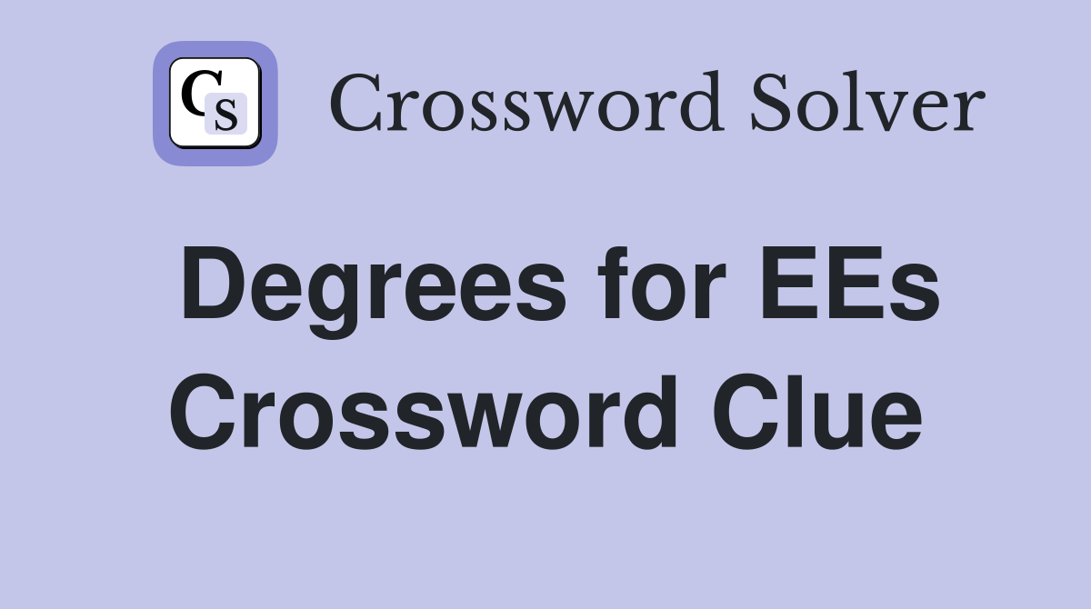 Degrees for EEs Crossword Clue