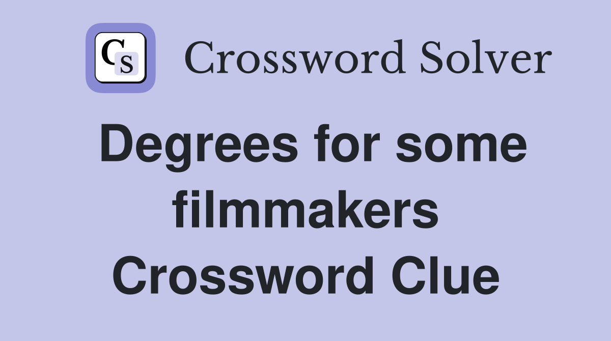 Degrees for some filmmakers Crossword Clue