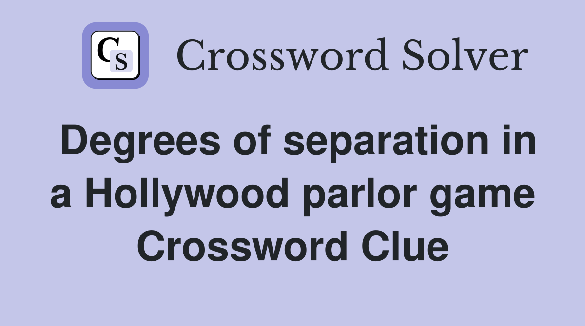 Degrees of separation in a Hollywood parlor game Crossword Clue