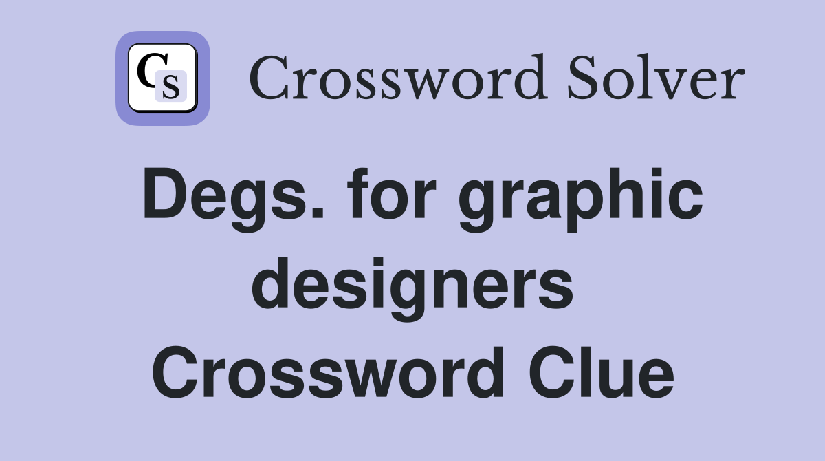 Degs. for graphic designers Crossword Clue