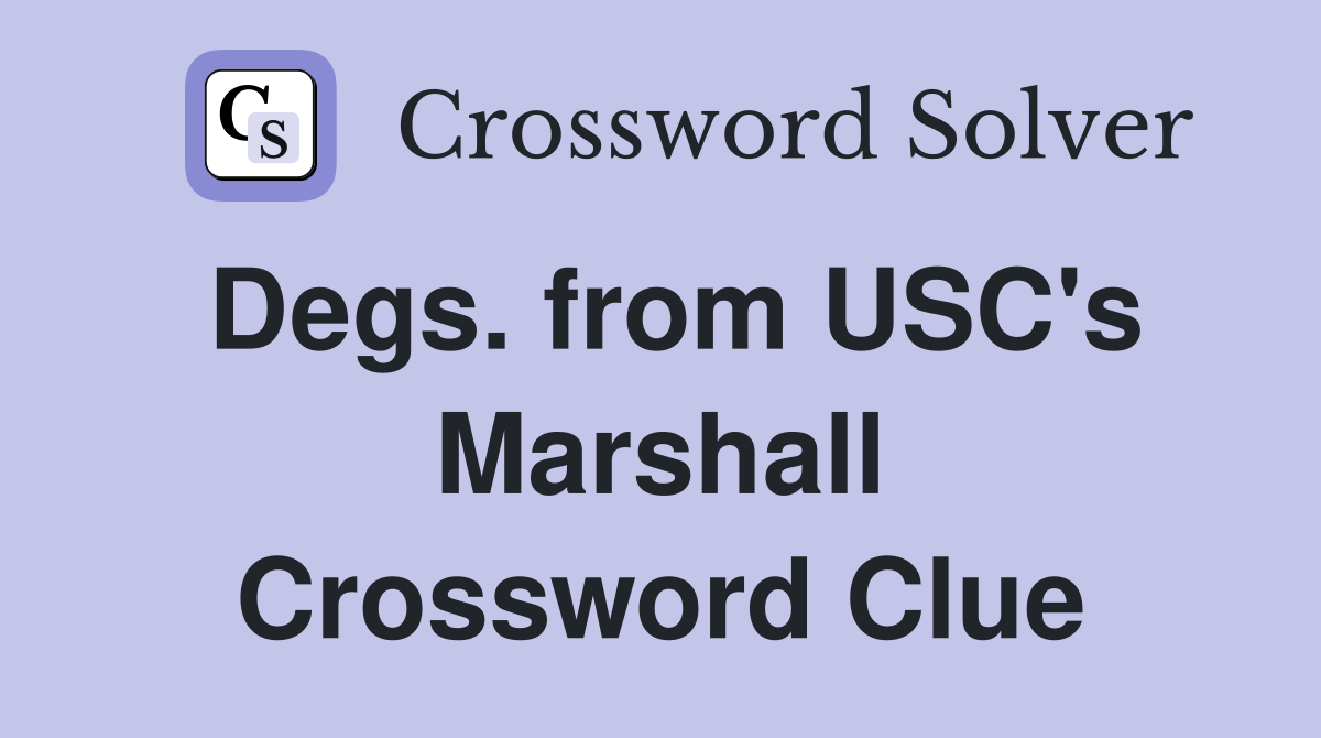 Degs. from USC's Marshall Crossword Clue