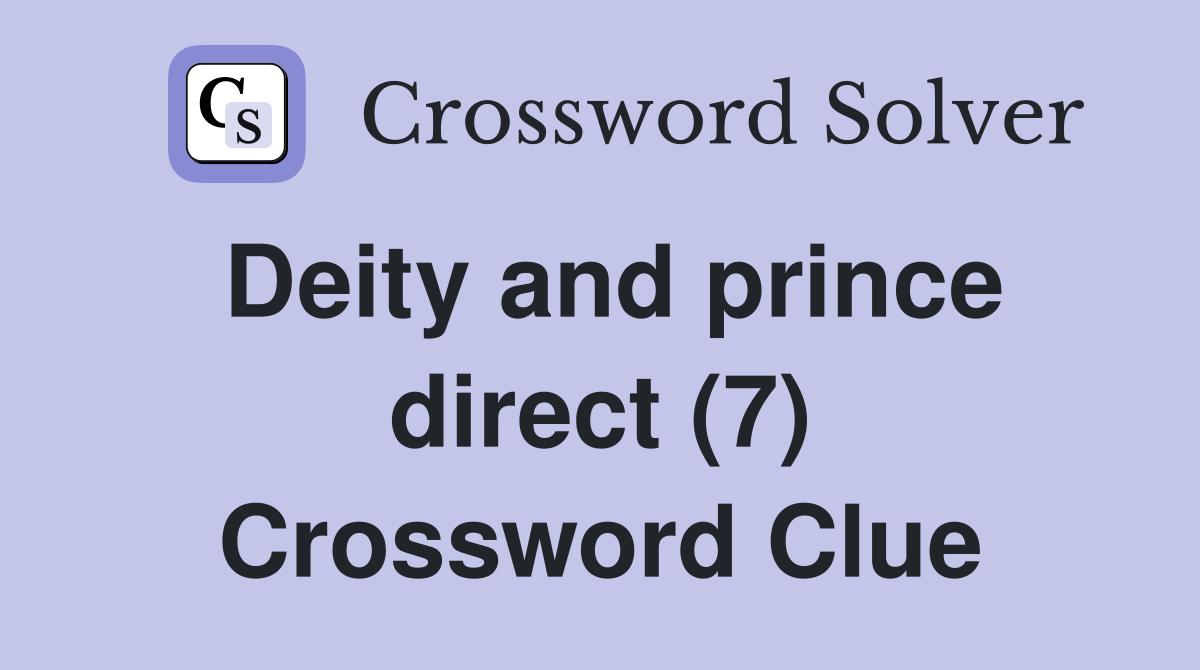 Deity and prince direct (7) Crossword Clue