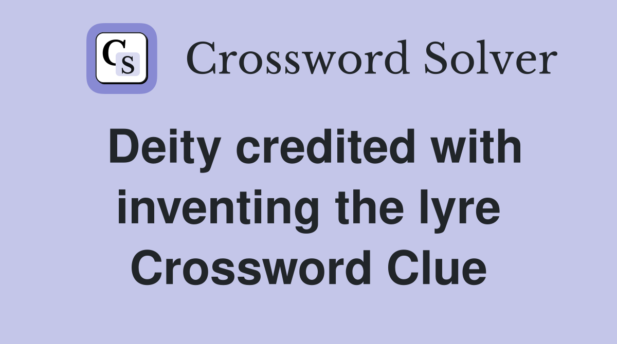 Deity credited with inventing the lyre Crossword Clue