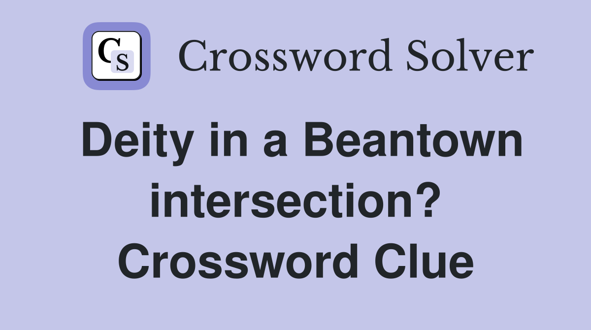 Deity in a Beantown intersection? Crossword Clue