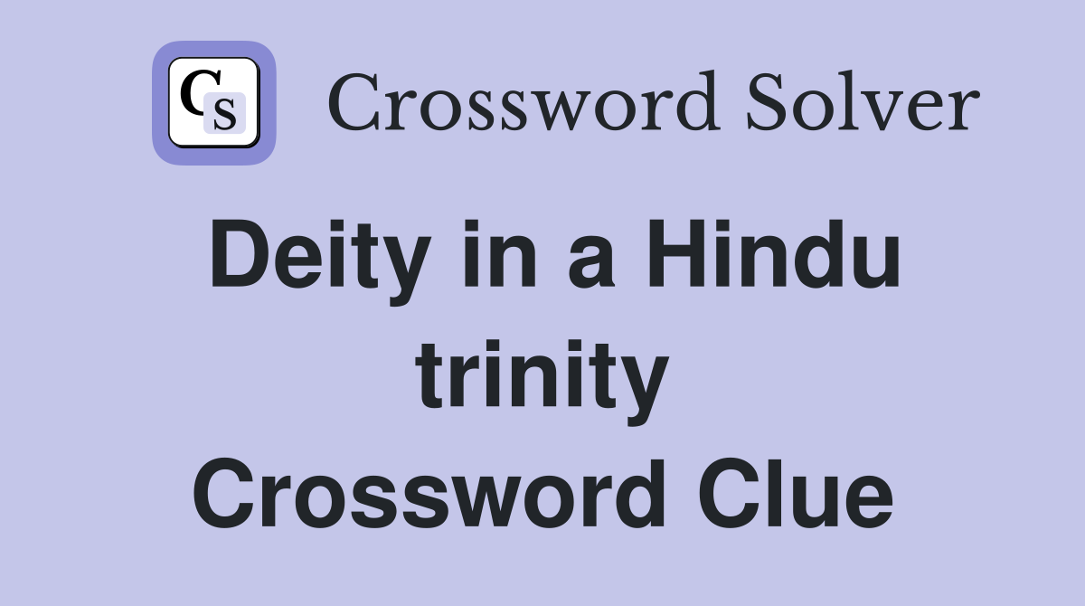 Deity in a Hindu trinity Crossword Clue